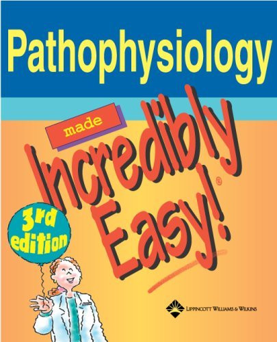 Pathophysiology Made Incredibly Easy!