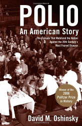 Polio An American Story by Oshinsky David M.