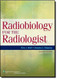 Radiobiology For The Radiologist