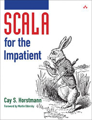 Scala For The Impatient by Cay Horstmann