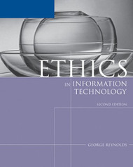 Ethics In Information Technology by Reynolds