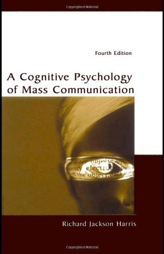 Cognitive Psychology Of Mass Communication By Richard