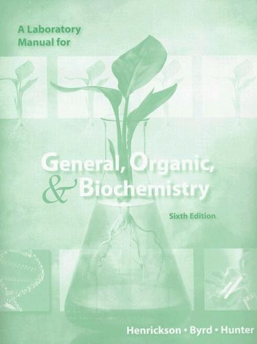 Laboratory Manual For General Organic And Biochemistry To Accompany Denniston's General Organic And Biochemistry