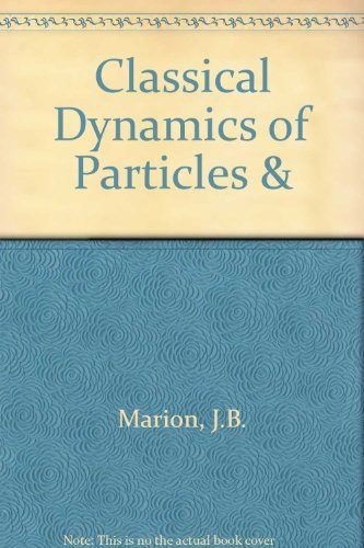 Classical Dynamics Of Particles And Systems