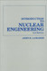 Introduction To Nuclear Engineering