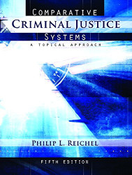 Comparative Criminal Justice Systems by Philip L Reichel