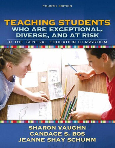 Teaching Students Who Are Exceptional Diverse And At Risk In The General Education Classroom