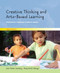 Creative Thinking And Arts-Based Learning