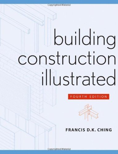 Building Construction Illustrated by Francis D K Ching