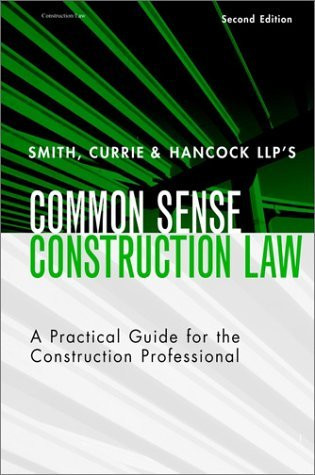 Smith Currie And Hancock's Common Sense Construction Law