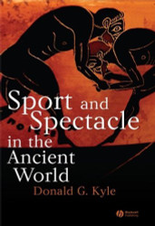 Sport And Spectacle In The Ancient World