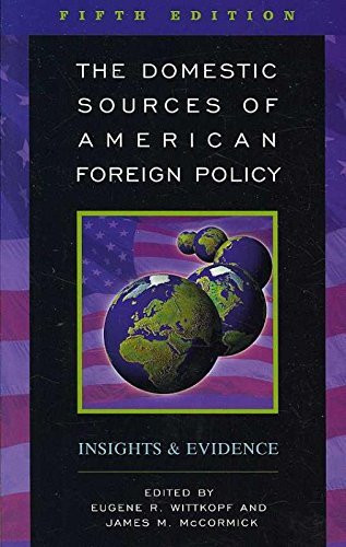 Domestic Sources Of American Foreign Policy