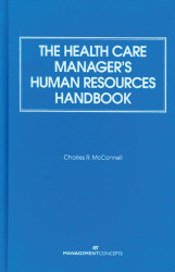 Health Care Manager's Human Resources Handbook