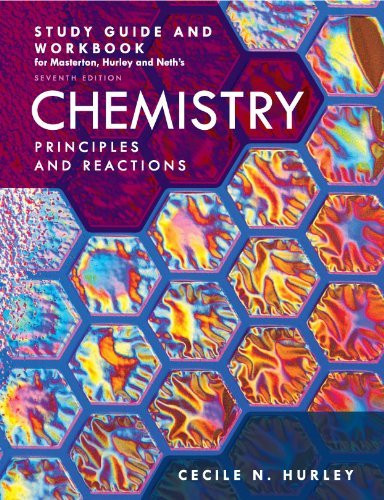 Study Guide And Workbook For Masterton/Hurley's Chemistry