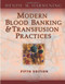 Modern Blood Banking And Transfusion Practices