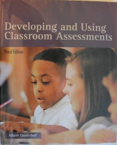 Developing And Using Classroom Assessments