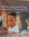 Developing And Using Classroom Assessments