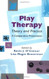 Play Therapy Theory And Practice