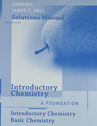 Student Solutions Manual For Zumdahl/Decoste's Introductory Chemistry A Foundation 8Th