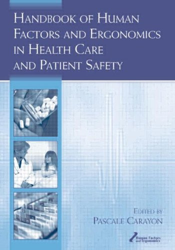 Handbook Of Human Factors And Ergonomics In Health Care And Patient Safety