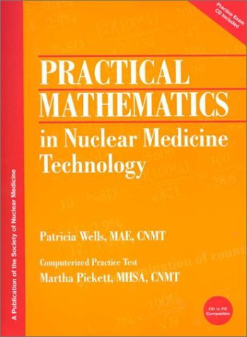 Practical Mathematics In Nuclear Medicine Technology