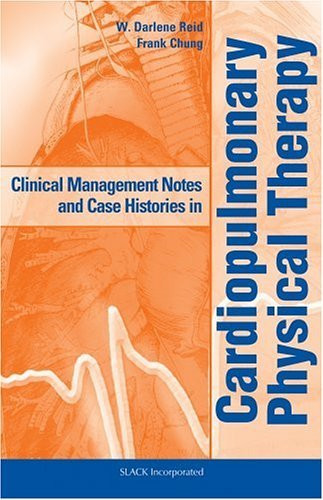 Clinical Management Notes And Case Histories In Cardiopulmonary Physical Therapy