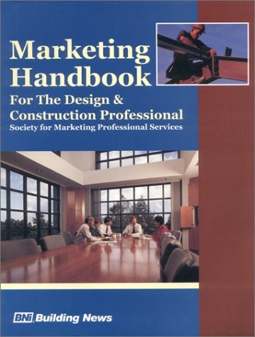 Marketing Handbook For The Design And Construction Professional