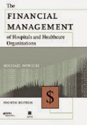 Introduction To The Financial Management Of Healthcare Organizations