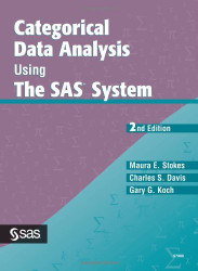 Categorical Data Analysis Using The Sas System