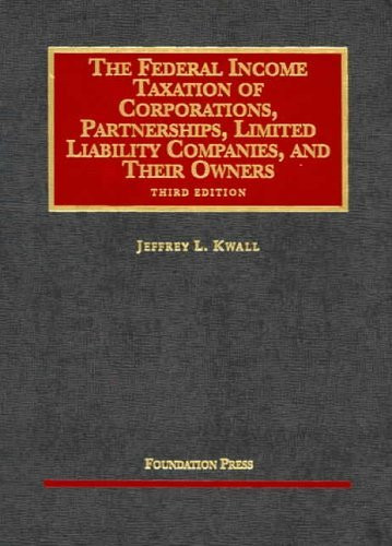 Federal Income Taxation Of Corporations Partnerships Limited Liability Companies And Their Owners Federal Income Taxation Of Corporations Partnerships Limited Liability Companies And Their Owners