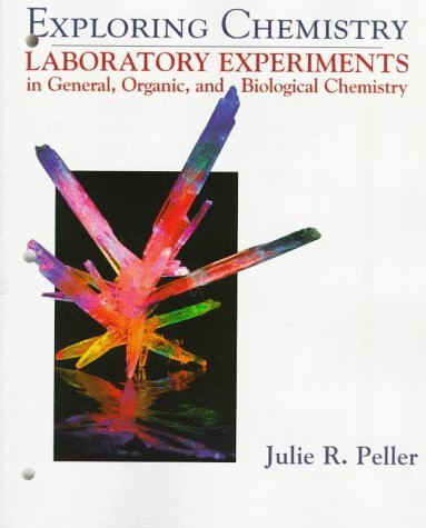 Exploring Chemistry Laboratory Experiments In General Organic And Biological Chemistry