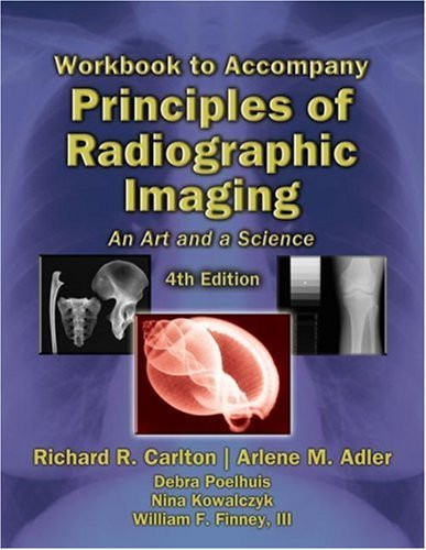 Workbook For Carlton/Adler's Principles Of Radiographic Imaging