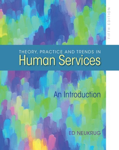 Theory Practice And Trends In Human Services