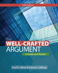 The Well-Crafted Argument by Fred D. White