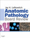 Anatomic Pathology Board Review