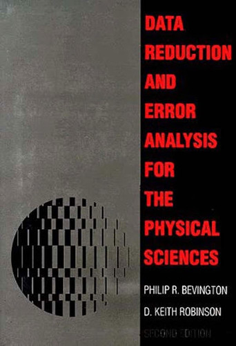 Data Reduction And Error Analysis For The Physical Sciences