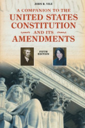 Companion To The United States Constitution And Its Amendments