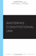 Mastering Constitutional Law