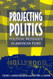 Projecting Politics