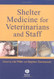Shelter Medicine For Veterinarians And Staff