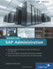 Sap Administration - Practical Guide