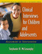 Clinical Interviews For Children And Adolescents