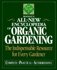 Rodale's All-New Encyclopedia Of Organic Gardening