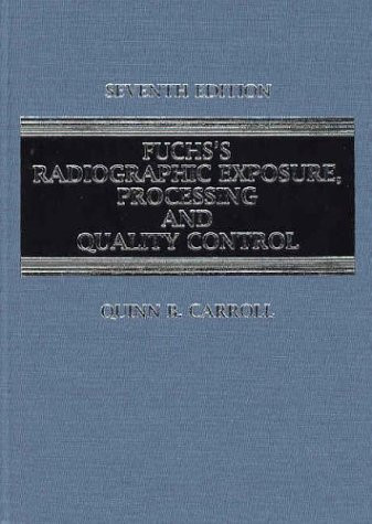 Fuchs's Radiographic Exposure And Quality Control