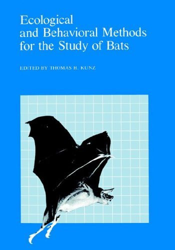 Ecological And Behavioral Methods For The Study Of Bats By