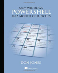 Learn Windows Powershell 3 In A Month Of Lunches