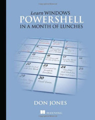 Learn Windows Powershell 3 In A Month Of Lunches