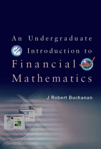 Undergraduate Introduction To Financial Mathematics