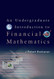 Undergraduate Introduction To Financial Mathematics