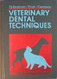 Veterinary Dental Techniques For The Small Animal Practitioner